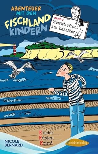 Abenteuer mit den Fischlandkindern: Band 2: Gewitterfront am Bakelberg: Ein Kinder-Küsten-Krimi von fischlandverlag